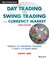 Day Trading and Swing Trading the Currency Market,  3e - Technical and Fundamental Strategies to Profit from Market Moves