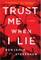 Trust Me When I Lie