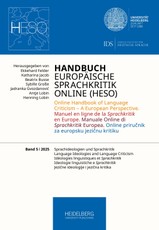 Handbuch Europäische Sprachkritik Online (HESO) / Sprachideologien und Sprachkritik. Language Ideologies and Language Criticism. Idéologies linguistiques et Sprachkritik. Ideologie linguistiche e Sprachkritik.Jezi¿ne ideologije i jezi¿na kritika