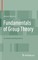 Fundamentals of Group Theory
