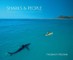 Sharks & People: Exploring Our Relationship with the Most Feared Fish in the Sea