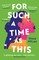 Akilah, S: For Such a Time as This