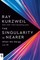 Kurzweil, R: Singularity Is Nearer