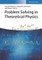 Problem Solving in Theoretical Physics