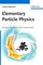 Elementary Particle Physics. Volume 2: