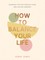James, R: How to Balance Your Life