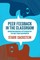 Peer Feedback in the Classroom: Empowering Students to Be the Experts