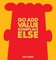 Go Add Value Someplace Else