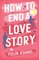 Kuang, Y: How to End a Love Story