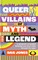 Jones, D: Queer Villains of Myth and Legend