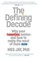 The Defining Decade: Why Your Twenties Matter and How to Make the Most of Them Now