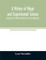 A history of magic and experimental science; During the first Thirteen Centuries of our Era (Volume II)