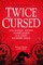 Twice Cursed