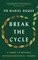 Buqué, M: Break the Cycle