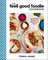 Jawad, Y: Feel Good Foodie Cookbook
