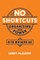 No Shortcuts