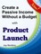 Create a Passive Income Without a Budget with Product Launch
