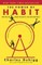 The Power of Habit: Why We Do What We Do in Life and Business