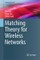 Matching Theory for Wireless Networks