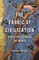 The Fabric of Civilization: How Textiles Made the World