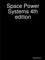 Space Power Systems 4th edition