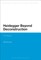 Heidegger Beyond Deconstruction