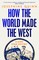 Quinn, J: How the World Made the West