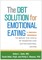 The DBT Solution for Emotional Eating