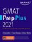 GMAT Prep Plus 2021: 6 Practice Tests + Proven Strategies + Online + Mobile