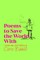 Riddell, C: Poems to Save the World With