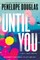Until You