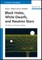 Shapiro, S: Black Holes, White Dwarfs and Neutron Stars
