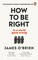 How To Be Right