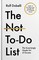 Dobelli, R: Not-To-Do List