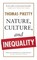 Piketty, T: Nature, Culture, and Inequality