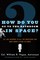 How Do You Go To The Bathroom In Space?