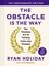 Holiday, R: Obstacle is the Way: 10th Anniversary Edition