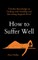 How to Suffer Well