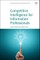Competitive Intelligence for Information Professionals