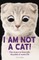 I Am Not a Cat!