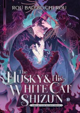 The Husky and His White Cat Shizun: Erha He Ta De Bai Mao Shizun (Novel) Vol. 10