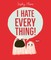 Henn, S: I Hate Everything