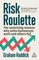 Ruddick, G: Risk Roulette
