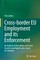 Jorens, Y: Cross-border EU Employment and its Enforcement