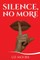 Silence, No More