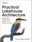 Thalpati, G: Practical Lakehouse Architecture