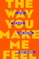 The Way You Make Me Feel