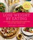 Johns, A: Lose Weight by Eating