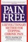 Pain Free: A Revolutionary Method for Stopping Chronic Pain
