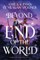 Beyond the End of the World
